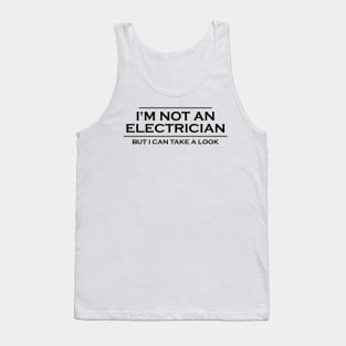 I'm not an electrician Tank Top